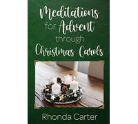 Meditations for Advent: through Christmas Carols