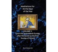 Meditations for All the Days of the Year: Vol 5 - From the 17th Sunday after Pentecost to the 1st Sunday of Advent