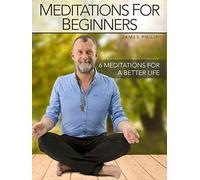 Meditations for Beginners with James Philip