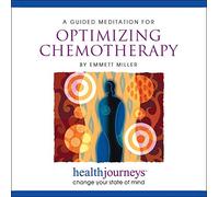 Meditations for Chemotherapy, Enhance and Inspire Natural Healing in the Body, Evoke a Powerful, All-Purpose, Relaxed and Receptive Healing State with Healing Words and Soothing Music by Emmett Miller