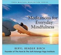 Meditations for Everyday Mindfulness by Beryl Bender Birch (2004-05-11)
