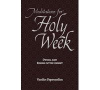 Meditations for Holy Week: Dying and Rising with Christ