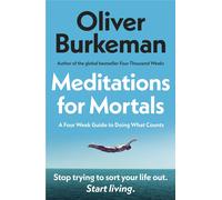 Meditations for Mortals The instant Sunday Times bestseller that will change