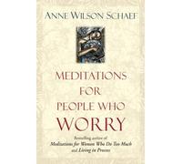 Meditations for People Who (May) Worry Too Much