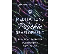 Meditations for Psychic Development: Practical Exercises to Awaken Your Sixth Sense