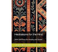 Meditations for the Mind: Stoic Solutions for Anxiety and Stress (Marcus Aurelius)