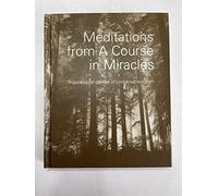 Meditations From A Course in Miracles: Inspirational Quotes of Universal Wisdom