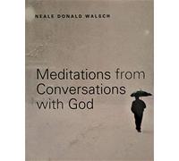 MEDITATIONS FROM CONVERSATIONS WITH GOD