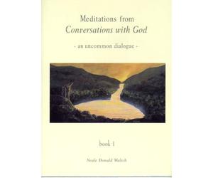 Meditations from Conversations with God: An Uncommon Dialogue, Book 1: 01