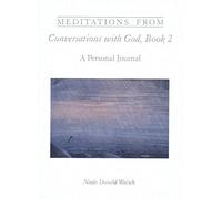Meditations from Conversations with God, Book 2: A Personal Journal (Meditations from Conversations with God): 02