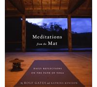 Meditations from the Mat: A Daily Guide for the Practice of Yoga: Daily Reflections on the Path of Yoga