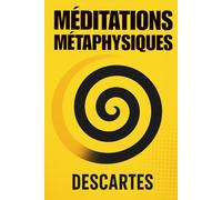 Méditations métaphysiques: 240 fiches-mémo pour appliquer la méthode cartésienne dans la vie moderne