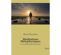 Méditations Métaphysiques: Sur la philosophie première