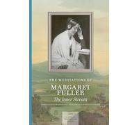 Meditations of Margaret Fuller: The Inner Stream (Nature's Inspiration)