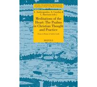 Meditations of the Heart: The Psalms in Early Christian Thought and Practice: Essays in Honour of Andrew Louth: 8 (Studia Traditionis Theologiae)