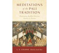 Meditations of the Pali Tradition: Illuminating Buddhist Doctrine, History, and Practice
