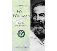 Meditations of Walt Whitman: Earth, My Likeness (Nature's Inspiration)