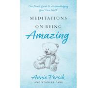 Meditations On Being Amazing: One Bear's Guide to Acknowledging Your Own Worth
