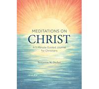 Meditations on Christ: A 5-Minute Guided Journal for Christians