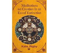 Meditations on Creation in an Era of Extinction – Ecology and Justice