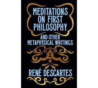 Meditations on First Philosophy and Other Metaphysical Writings: Gilded Pocket Edition (Arcturus Ornate Classics)