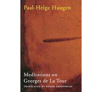 Meditations on Georges de La Tour (Literature in Translation Series)