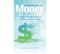 Meditations on Money : A Spiritual and Practical Guide to Peace of Mind