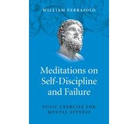 Meditations on Self-Discipline and Failure - Stoic Exercise for Mental Fitness