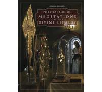 Meditations on the Divine Liturgy : of the Holy Eastern Orthodox Catholic and Apostolic Church