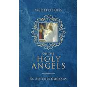 Meditations on the Holy Angels