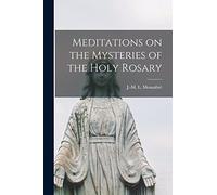 Meditations on the Mysteries of the Holy Rosary