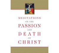 Meditations on the Passion and Death of Christ