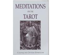 Meditations on the Tarot: Journey into Christian Hermeticism (Element Classic Editions)