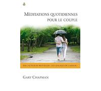 Méditations quotidiennes pour le couple: Un livre pour aimer… et être aimé chaque jour