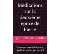 Méditations sur la deuxième épître de Pierre: Commentaire biblique et spirituel verset par verset