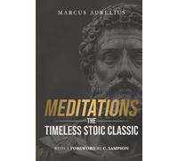 Meditations: The Timeless Stoic Classic: With a Foreword by C. Sampson (Stoic Wisdom Today)