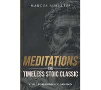 Meditations: The Timeless Stoic Classic: With a Foreword by C. Sampson (Stoic Wisdom Today)