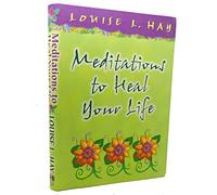 Meditations to Heal Your Life