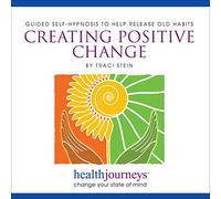 Meditations to Help Create Positive Change, Reverse Unwanted, Habitutal Attitudes and Behaviors with Healing Words and Soothing Music by Belleruth Naparstek from Health Journeys