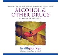 Meditations to Help with Alcohol & Other Drug Recovery, Guided Meditation Can Help Reduce Addictive Cravings and Improve Relaxation Skills with Healing Words and Soothing Music by Belleruth Naparstek