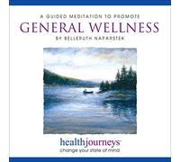 Meditations to Promote General Wellness, All-Purpose, Healing Meditation to Improve General Health and Wellness with Rich Images of the Body Ridding Itself of Unhealthy Cells and Replacing with Healthy New Growth, Achieve a General Spiritual Uplift and Improve Health and Wellness with Healing Words and Soothing Music by Belleruth Naparstek from Health Journeys