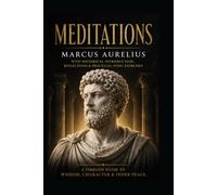 Meditations: With Historical Introduction, Reflections & Practical Stoic Exercises