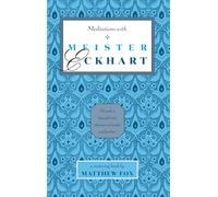 Meditations with Meister Eckhart (Meditations with series)