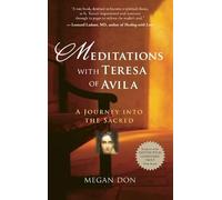 Meditations with Teresa of Avila: A Journey into the Sacred
