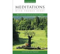 Meditations with Thomas Berry: With additional material by Brian Swimme (GreenSpirit Book Series)