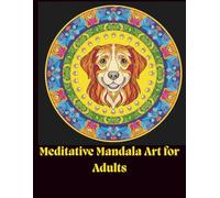 Meditative Mandala Art for Adults -Journey into Mindful Mandala Coloring: 62 Mandala Projects | 8.5x11 Inch" 21.59 x 27.94 cm" Adult Coloring Book for Relaxation and Creativity
