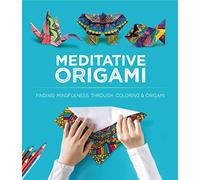 Meditative Origami: 10 Origami Models to Fold with Designs You Color (Dover Crafts: Origami & Papercrafts)