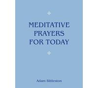Meditative Prayers for Today