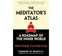 Meditator's Atlas: A Roadmap of the Inner World