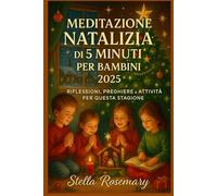 MEDITAZIONE NATALIZIA DI 5 MINUTI PER BAMBINI 2025: RIFLESSIONI, PREGHIERE E ATTIVITÀ PER QUESTA STAGIONE